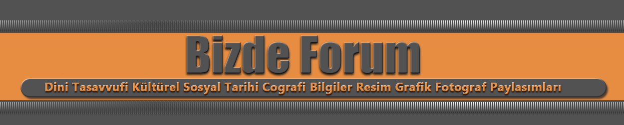 Bizde Forum Bizde Forum
